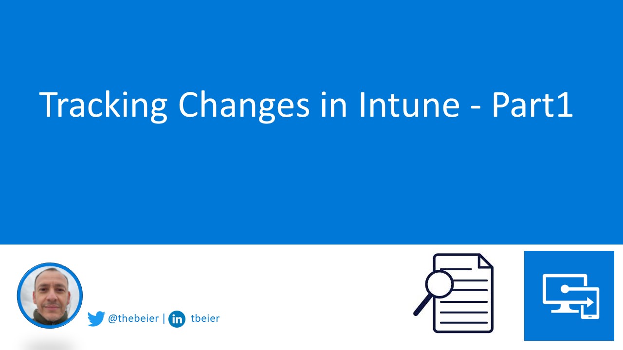 Tracking Changes in Intune – Part1