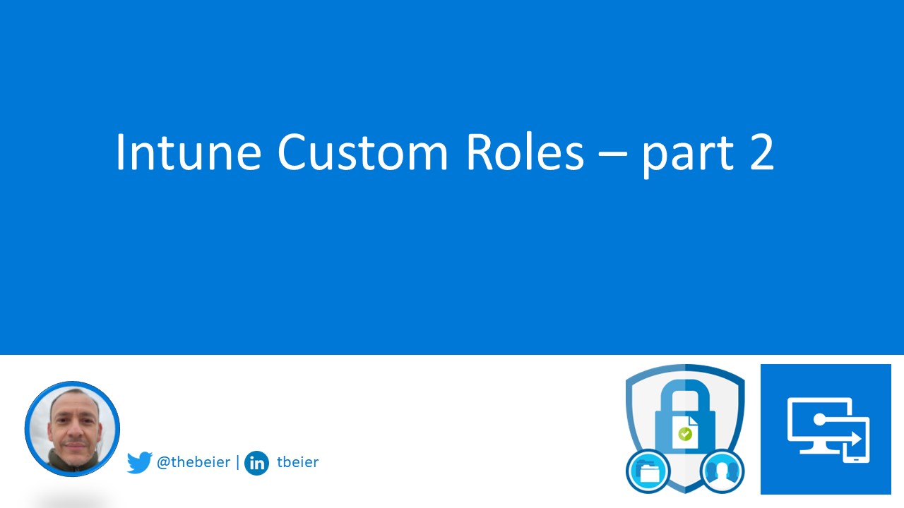 Intune Custom Roles – part 2