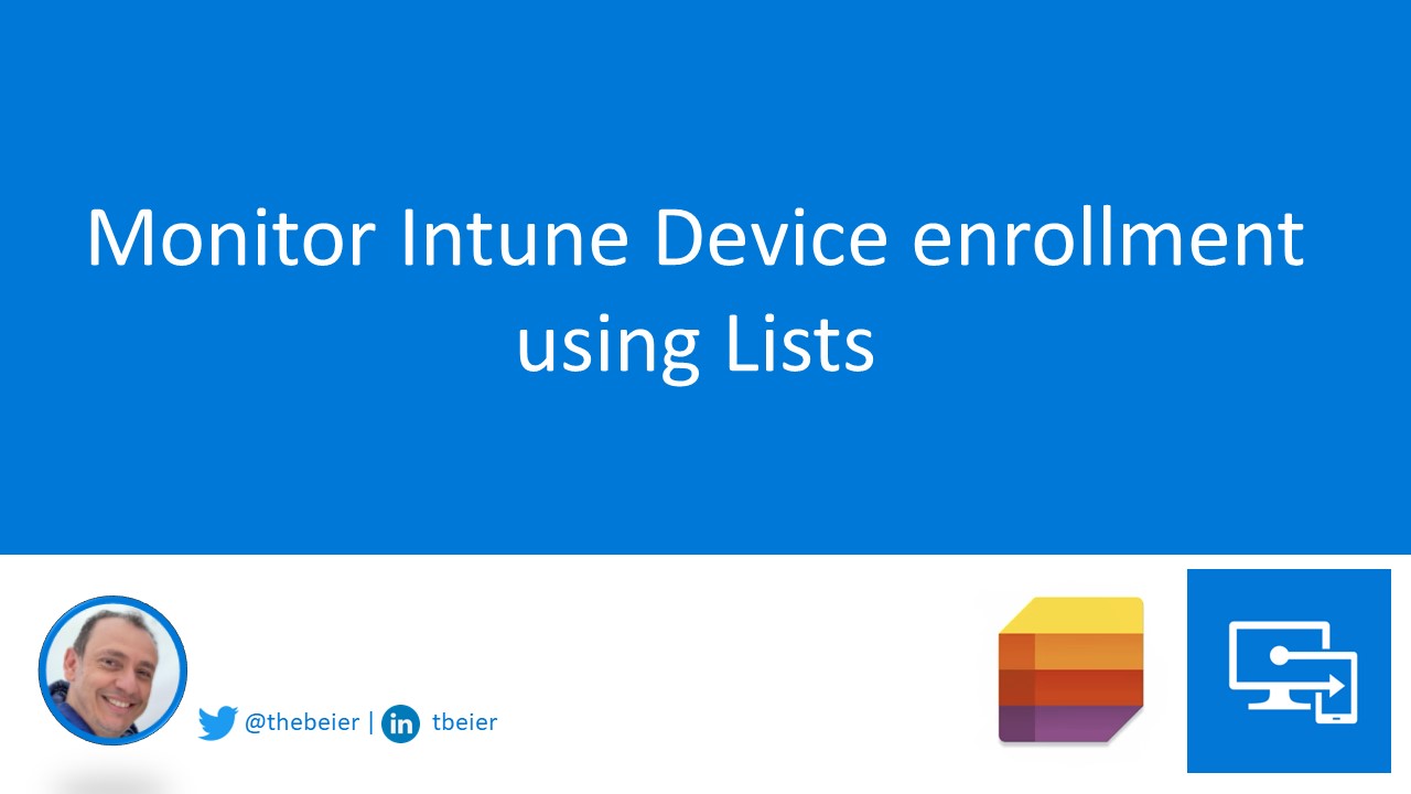 Monitor Intune Device enrollment using Lists.