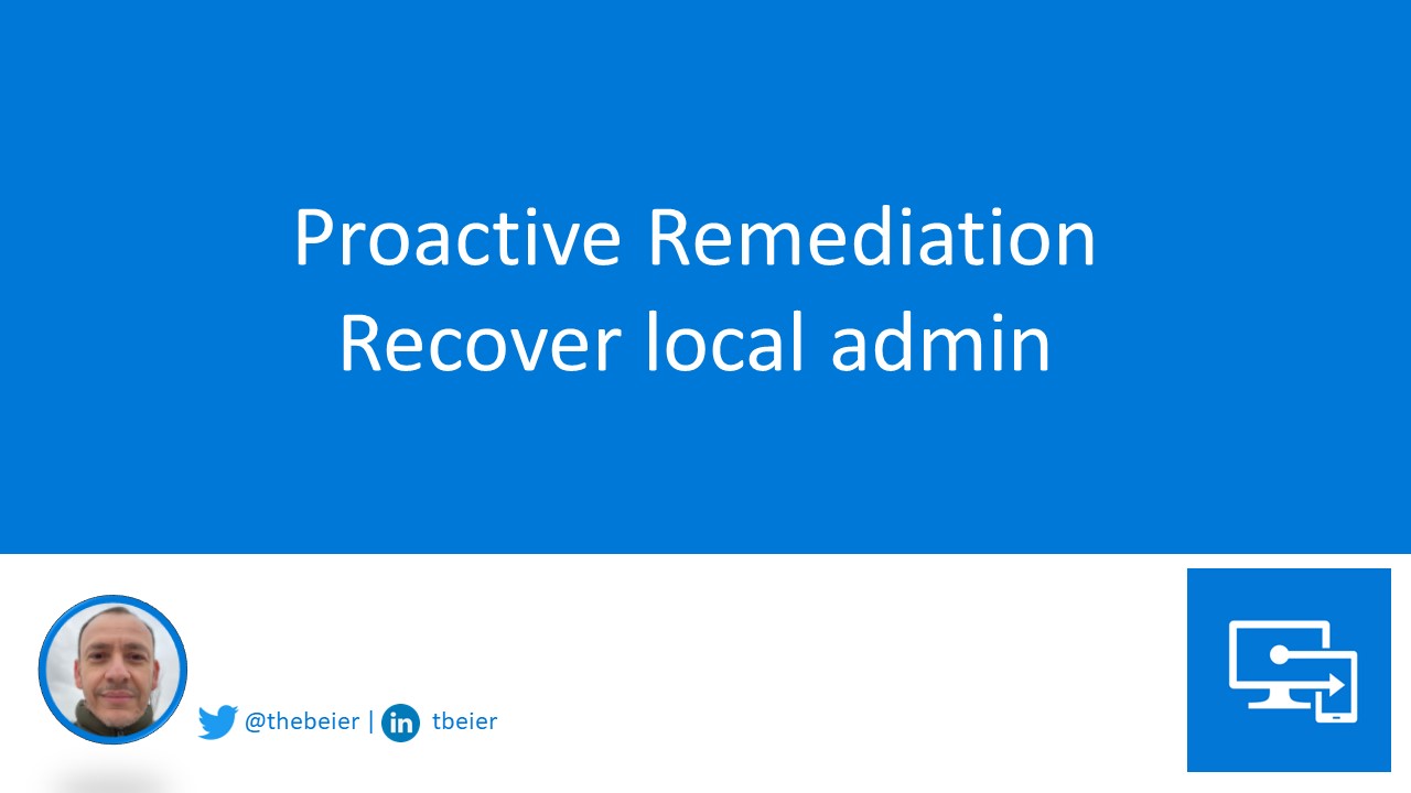 Proactive Remediation – recover local admin