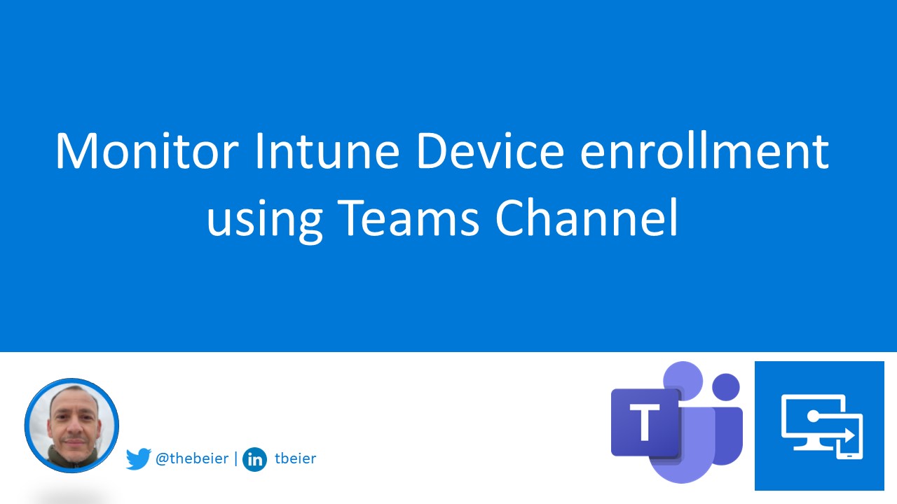 Monitor Intune Device enrollment using Teams Channel.