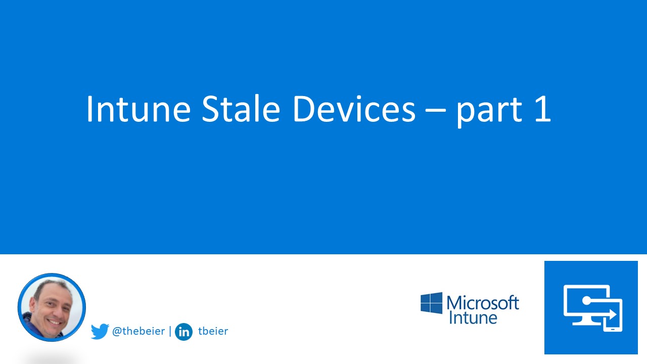 Intune Stale Devices – part 1