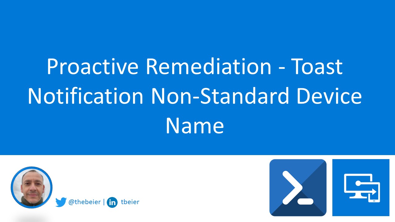 Proactive Remediation – Toast Notification Non-Standard Device Name
